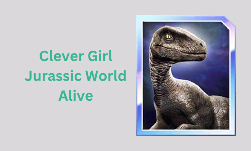 Clever Girl – Jurassic World Alive